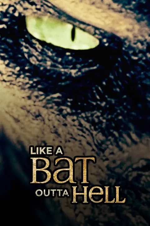 Like a Bat Outta Hell Movie Like a Bat Outta Hell Movie