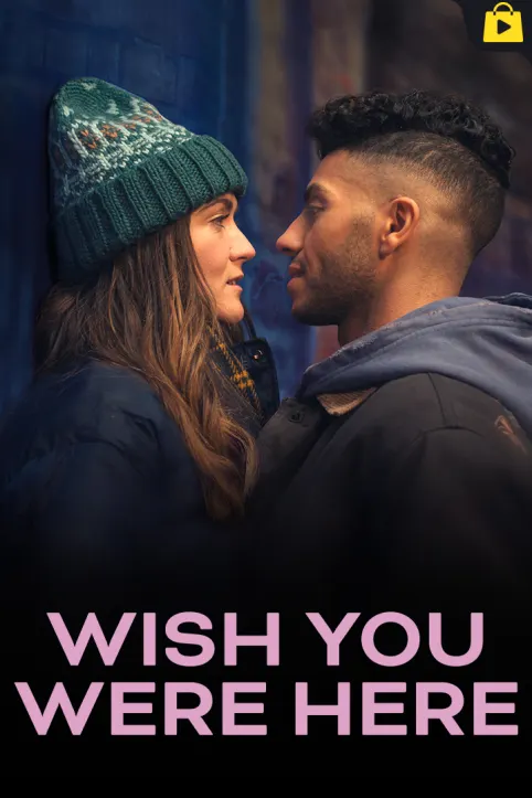 Wish You Were Here Movie