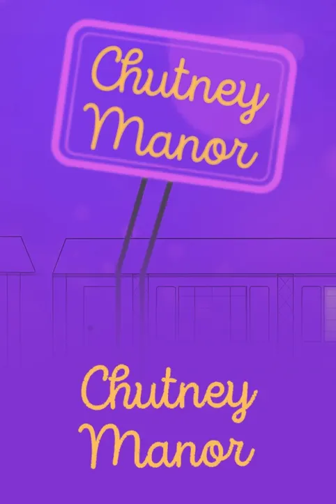 Chutney Manor TV Show Chutney Manor TV Show