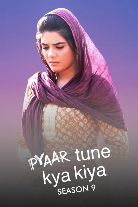 Pyaar Tune Kya Kiya Season 9 TV Show Pyaar Tune Kya Kiya Season 9 TV Show
