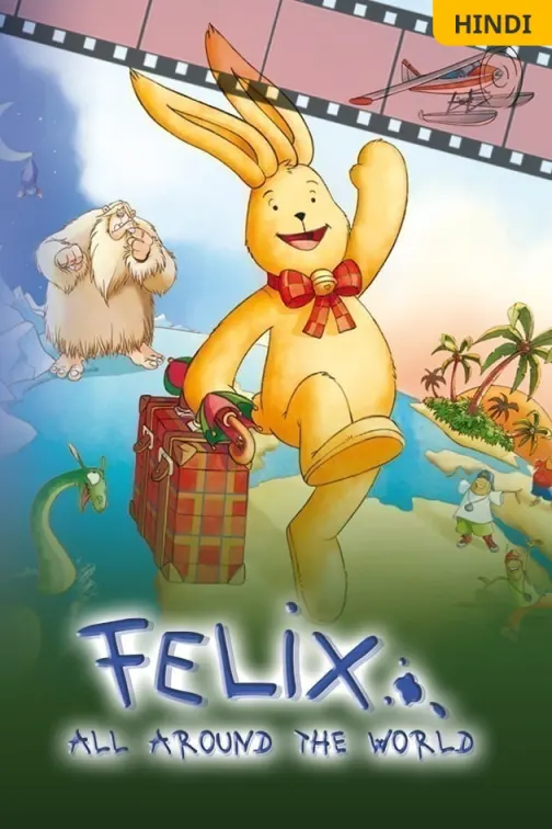 Felix: All Around The World Movie