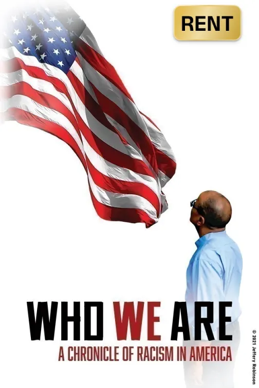 Who We Are: A Chronicle of Racism in America Movie