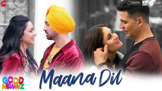Maana Dil - Good Newwz | Akshay Kumar | Kareena Kapoor Khan | Diljit Dosanjh | Kiara Advani | B Praak 