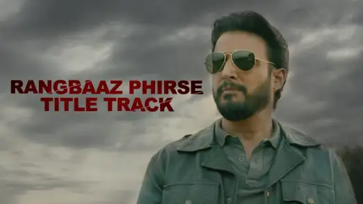 Rangbaaz Phirse - Title Track 
