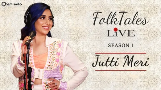 Jutti Meri - Neha Bhasin | FolkTales Live | Season 1 