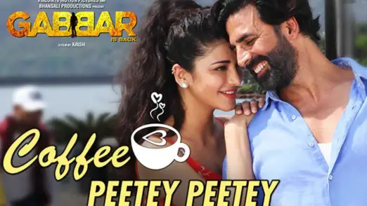 Coffee Peetey Peetey - Gabbar Is Back 