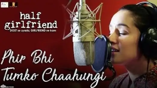 Phir Bhi Tumko Chaahungi - Half Girlfriend | Shraddha Kapoor 