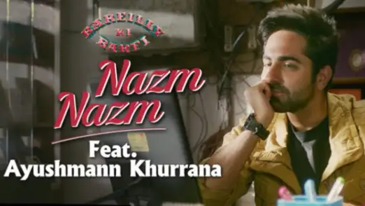Nazm Nazm Unplugged - Bareilly Ki Barfi | Ayushmann Khaurrana 