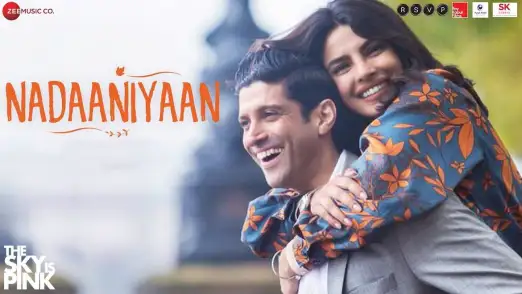 Nadaaniyaan - The Sky Is Pink | Priyanka Chopra | Farhan Akhtar 