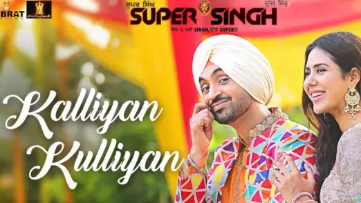 Kalliyan Kulliyan - Super Singh | Diljit Dosanjh | Sonam Bajwa 
