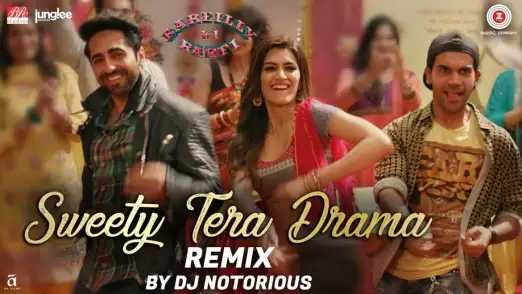 Sweety Tera Drama - Remix | Bareilly Ki Barfi | Kriti Sanon, Ayushmann & Rajkummar | DJ Notorious 
