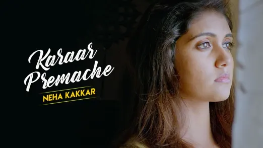 Karaar Premache - Makeup | Neha Kakkar | Tony Kakkar | Rinku Rajguru & Chinmay Udgirkar 