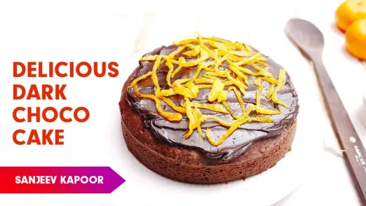 Dark Chocolate Orange Cake Recipe by Sanjeev Kapoor Episode 242