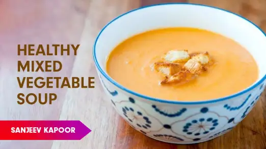 Mixed Vegetable Soup Recipe by Sanjeev Kapoor Episode 567