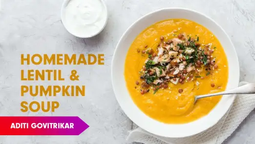 Lentil and Pumpkin Soup Recipe by Aditi Gowitrikar Episode 15