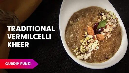 Sewai Ki Kheer Recipe by Chef Gurdip Episode 37