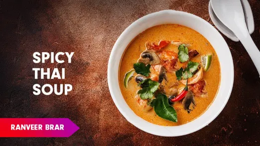 Thai Soup Recipe by Chef Ranveer Brar  Episode 5