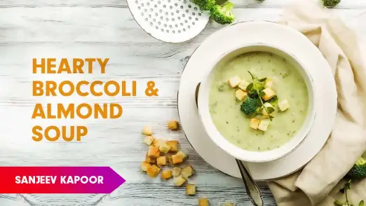 Broccoli & Almond Soup Recipe by Sanjeev Kapoor Episode 757