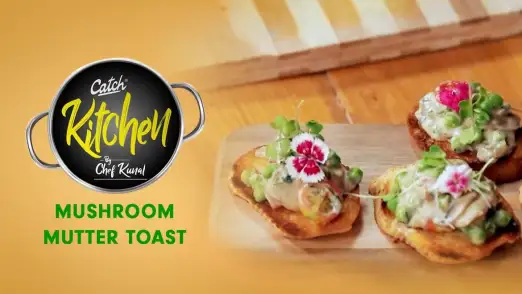 Mutter Mushroom Toast by Chef Kunal Kapur Episode 4