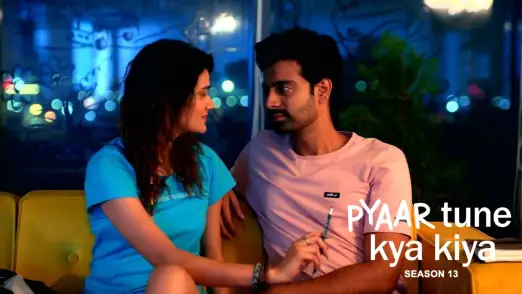Pyaar Tune Kya Kiya - Season 13 Episode 8
