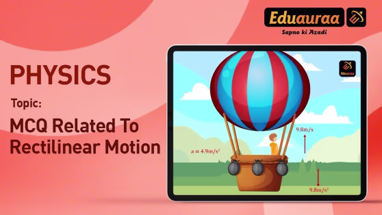 MCQs on Rectilinear Motion
