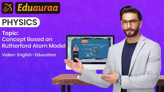 Concept Based on Rutherford Atom Model