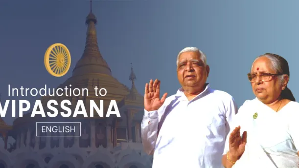 Introduction to Vipassana - Vipassana Meditation 10-Day Course Discourses 