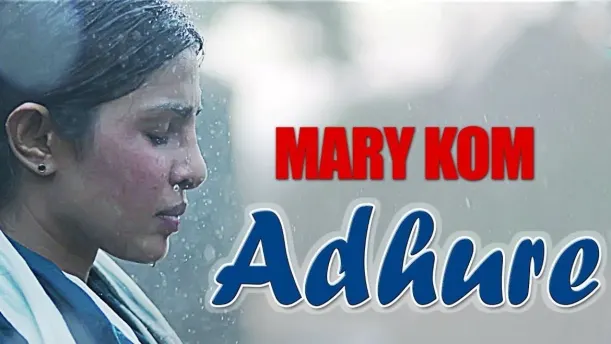 Adhure - Mary Kom | Priyanka Chopra Adhure - Mary Kom | Priyanka Chopra