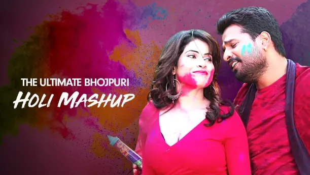 The Ultimate Bhojpuri Holi Mashup 