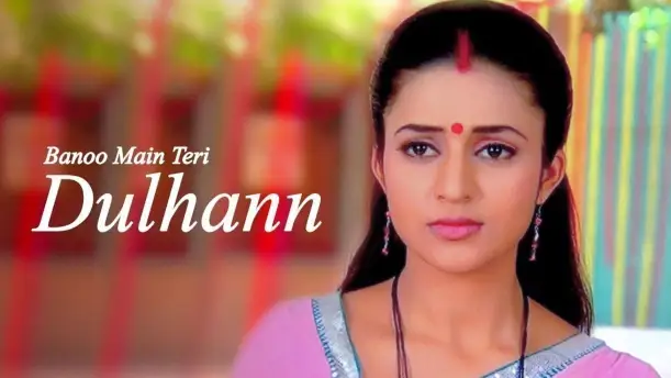 Banoo Main Teri Dulhann TV Show