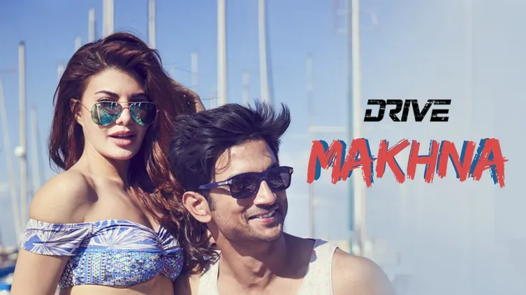 Makhna - Drive | Sushant Singh Rajput | Jacqueline Fernandez Makhna - Drive | Sushant Singh Rajput | Jacqueline Fernandez