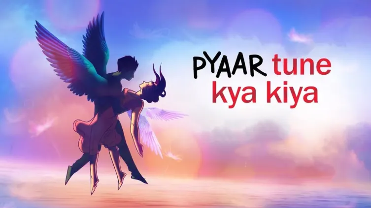 Pyaar Tune Kya Kiya Streaming Now On Zing Pyaar Tune Kya Kiya Streaming Now On Zing