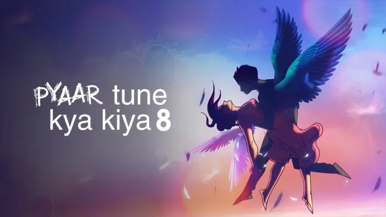 Pyaar Tune Kya Kiya  Season 8 TV Show