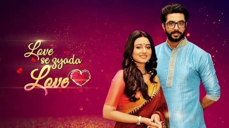 Love Se Zyada Love TV Show
