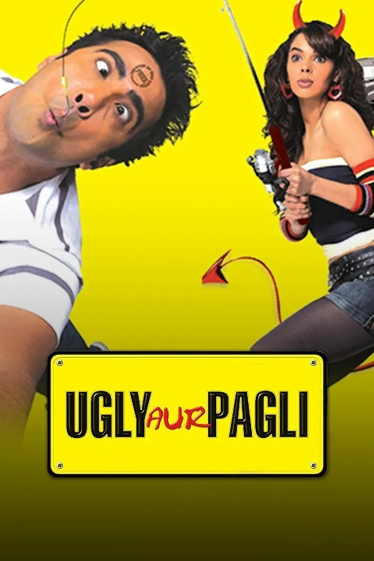 Ugly Aur Pagli Movie