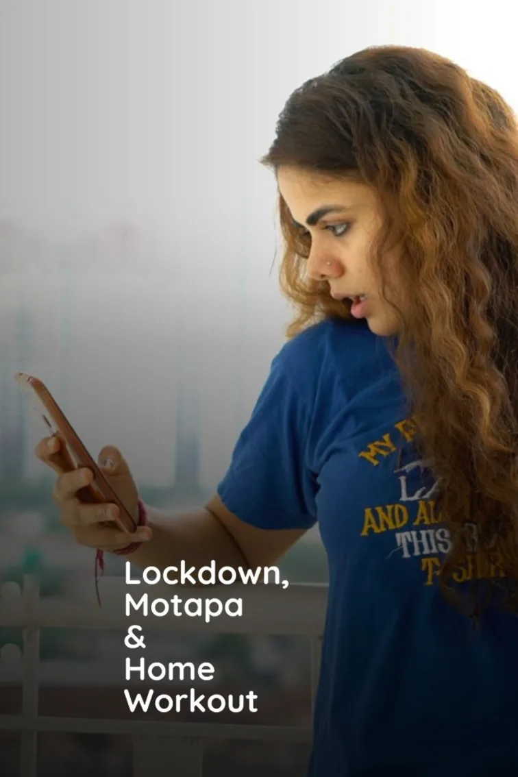 Lockdown, Motapa & Home Workout Movie