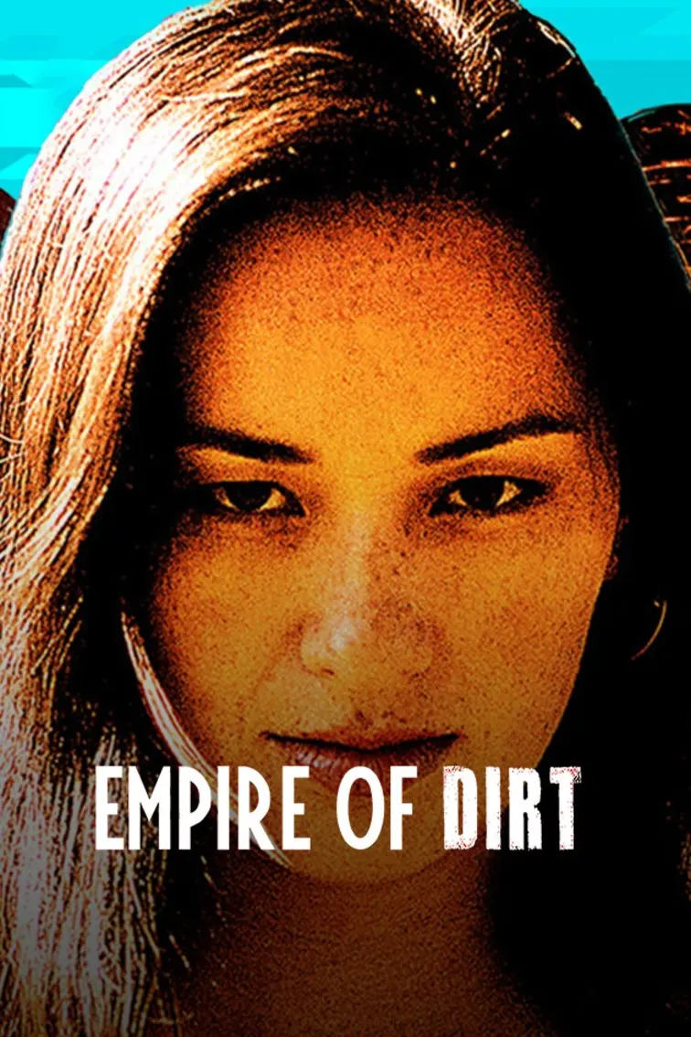 Empire of Dirt Movie