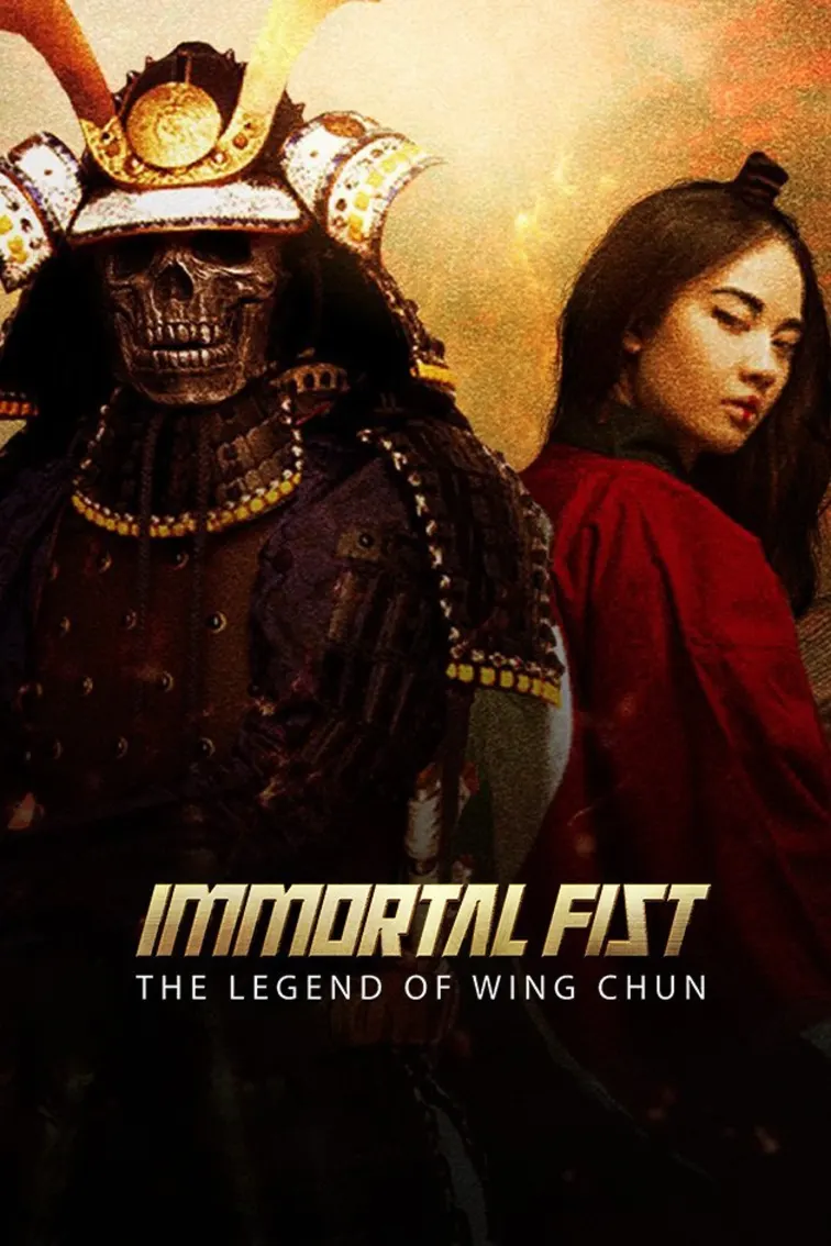 Immortal Fist - The Legend of Wing Chun Movie