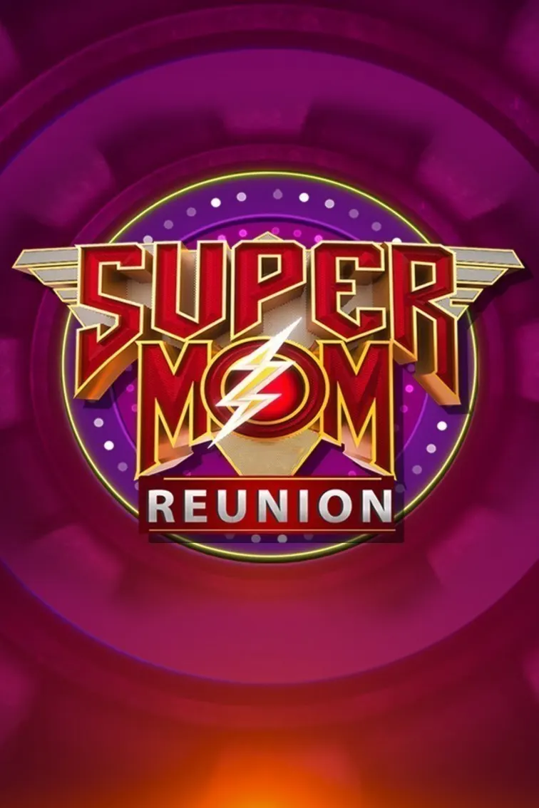 Super Mom Reunion TV Show