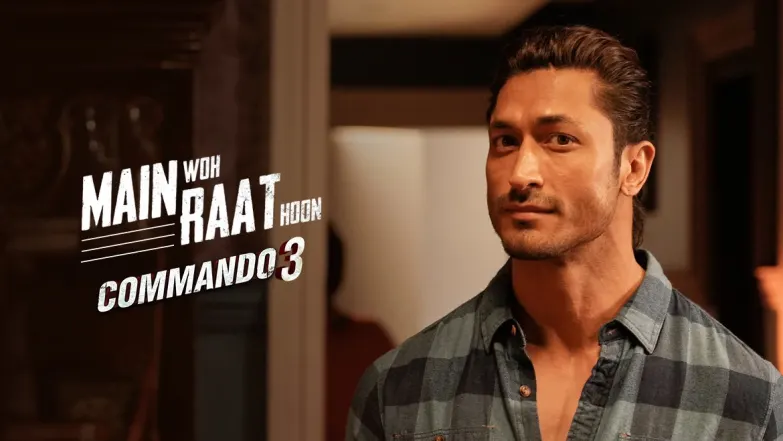 Main Woh Raat Hoon | Commando 3 | Music Video 