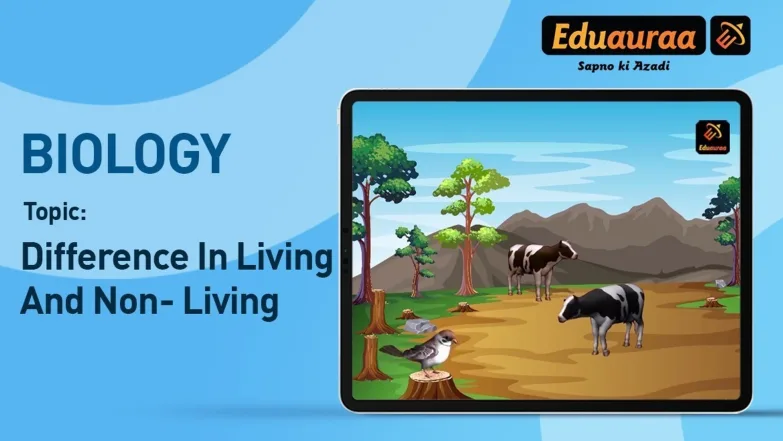 The Differences Between Living and Non-Living Things 