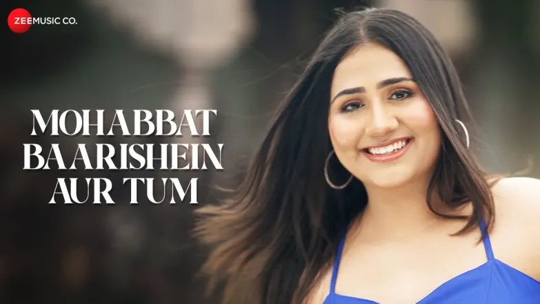 Mohabbat Baarishein Aur Tum - Full Video| Adya Mishra, Azeem Shirazi & Anu Malik 