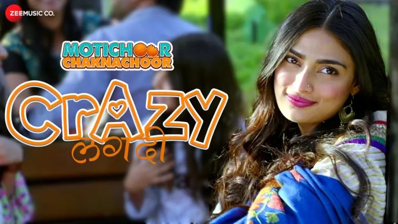 Crazy Lagdi - Motichoor Chaknachoor | Nawazuddin Siddiqui | Athiya Shetty 