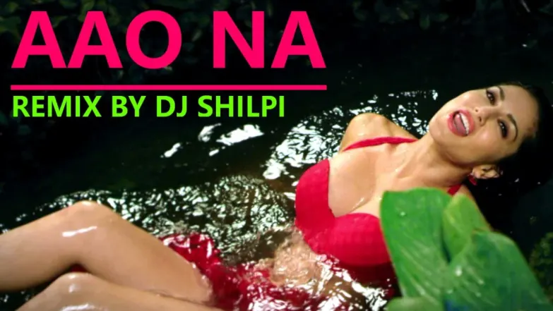 Aao Na - Remix by DJ Shilpi | Kuch Kuch Locha Hai | Sunny Leone & Ram Kapoor 