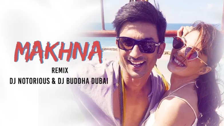 Makhna Remix by DJ Notorious & DJ Buddha Dubai - Drive | Sushant Singh Rajput | Jacqueline Fernandez | Tanishk Bagchi | Yasser Desai | Asees Kaur 