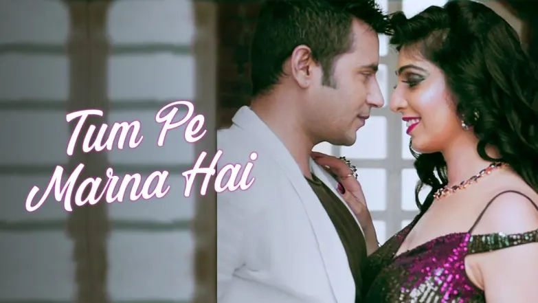 Tum Pe Marna Hai - Official Music Video | Shweta Kothari | Aaditya Singh Rajput | Aaman Trikha 