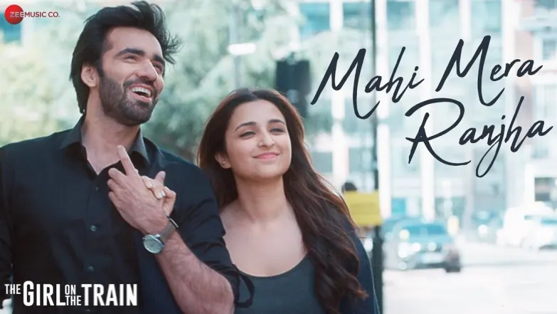 Mahi Mera Ranjha - The Girl On The Train | Navraj Hans, Jonita Gandhi | Parineeti Chopra, Avinash Tiwary 