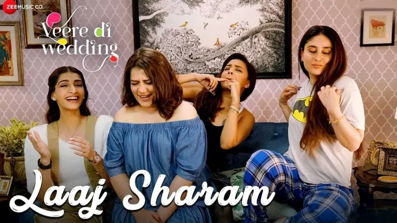 Laaj Sharam - Veere Di Wedding | Kareena Kapoor | Sonam Kapoor | Swara Bhaskar | Shikha Talsania 
