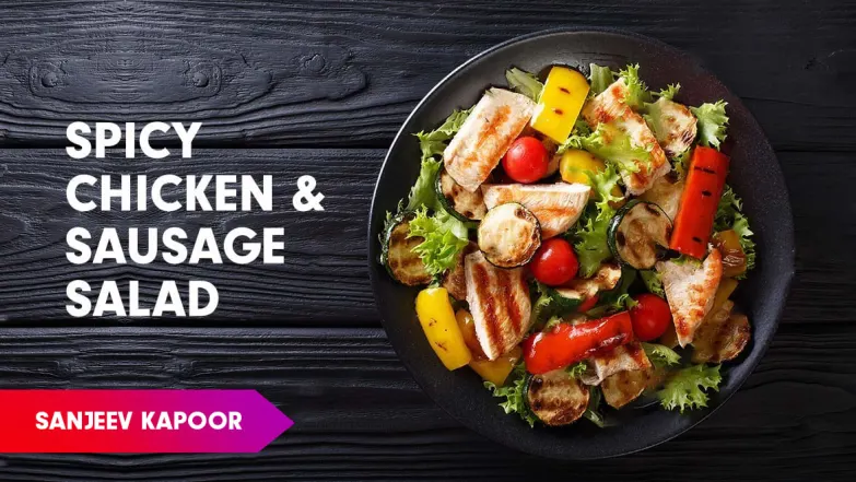 Chicken and Sausage Salad Recipe by Sanjeev Kapoor Episode 382