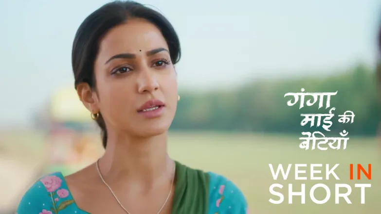 Ganga Mai Ki Betiyan | December 15 - December 21, 2025 22nd December 2025 Webisode